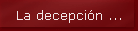 La decepci�n ...